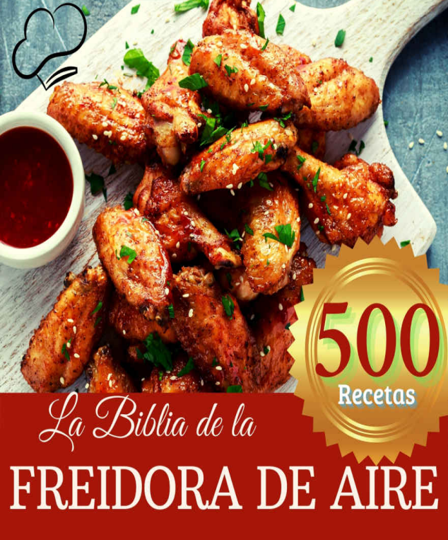 DOMINA TU FREIDORA DE AIRE: 500 RECETAS IRRESISTIBLES PARA COMER SANO SIN RENUNCIAR AL SABOR